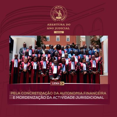 ABERTURA DO ANO JUDICIAL 2024, SOB O LEMA: PELA CONCRETIZAÇÃO DA AUTONOMIA FINANCEIRA E MORDENIZAÇÃO DA ACTIVIDADE JURISDICIONAL
